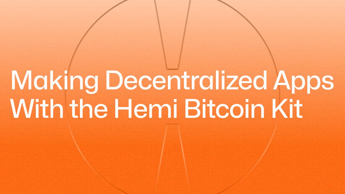 Making Decentralized Apps With the Hemi Bitcoin Kit